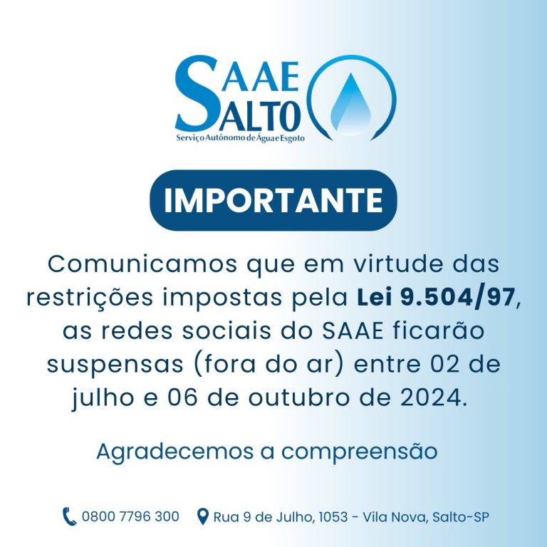 Leia mais sobre o artigo INFORME SAAE: Redes sociais ficarão suspensas em atendimento à lei eleitoral; veja como buscar informações